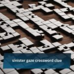 Unlocking The Mystery Of The Sinister Gaze Crossword Clue!