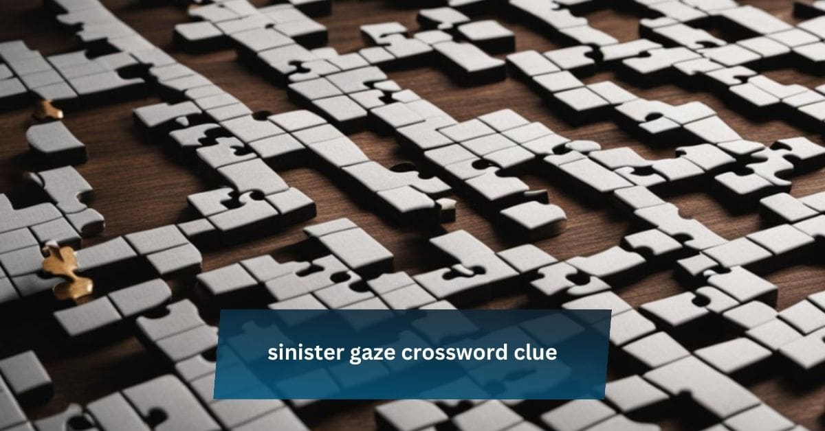 Sinister Gaze Crossword Clue