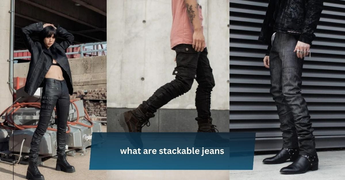 what are stackable jeans